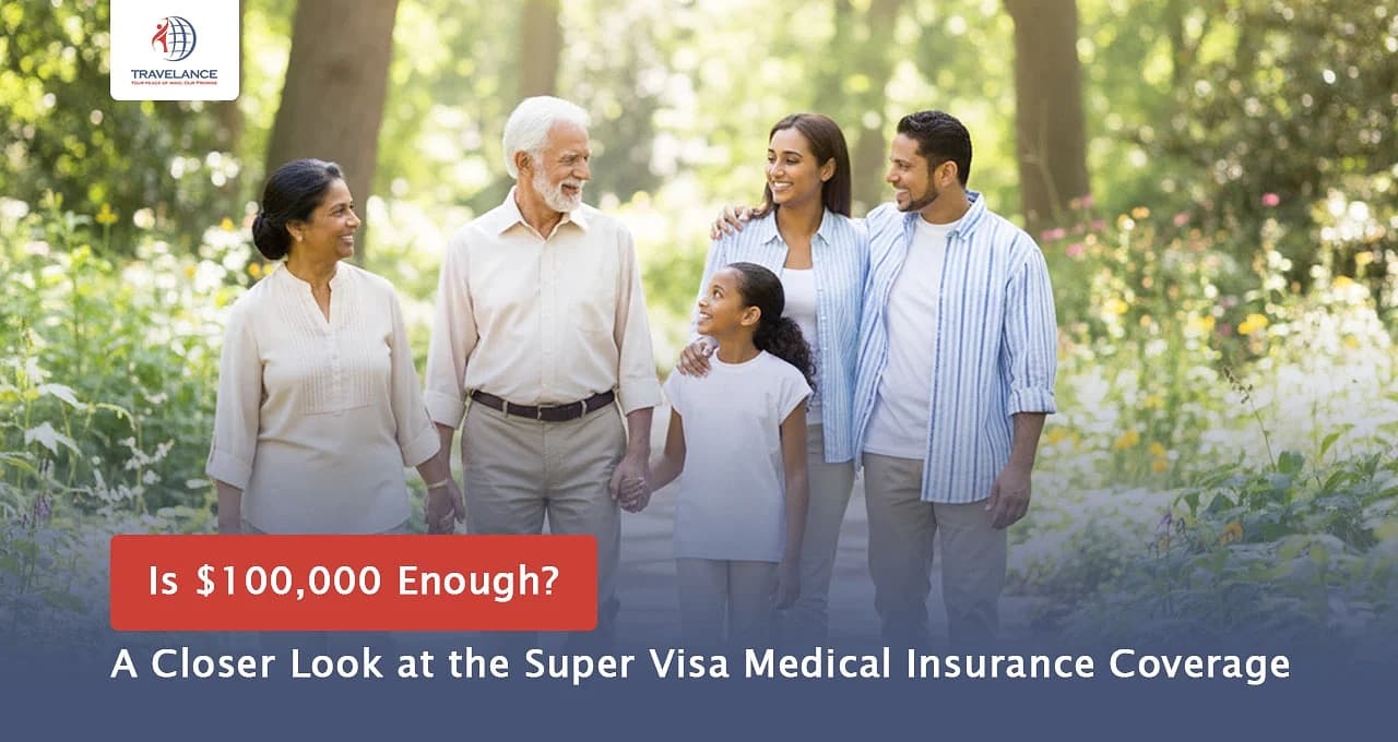 Is $100,000 Enough? A Closer Look at the Super Visa Medical Insurance Coverage