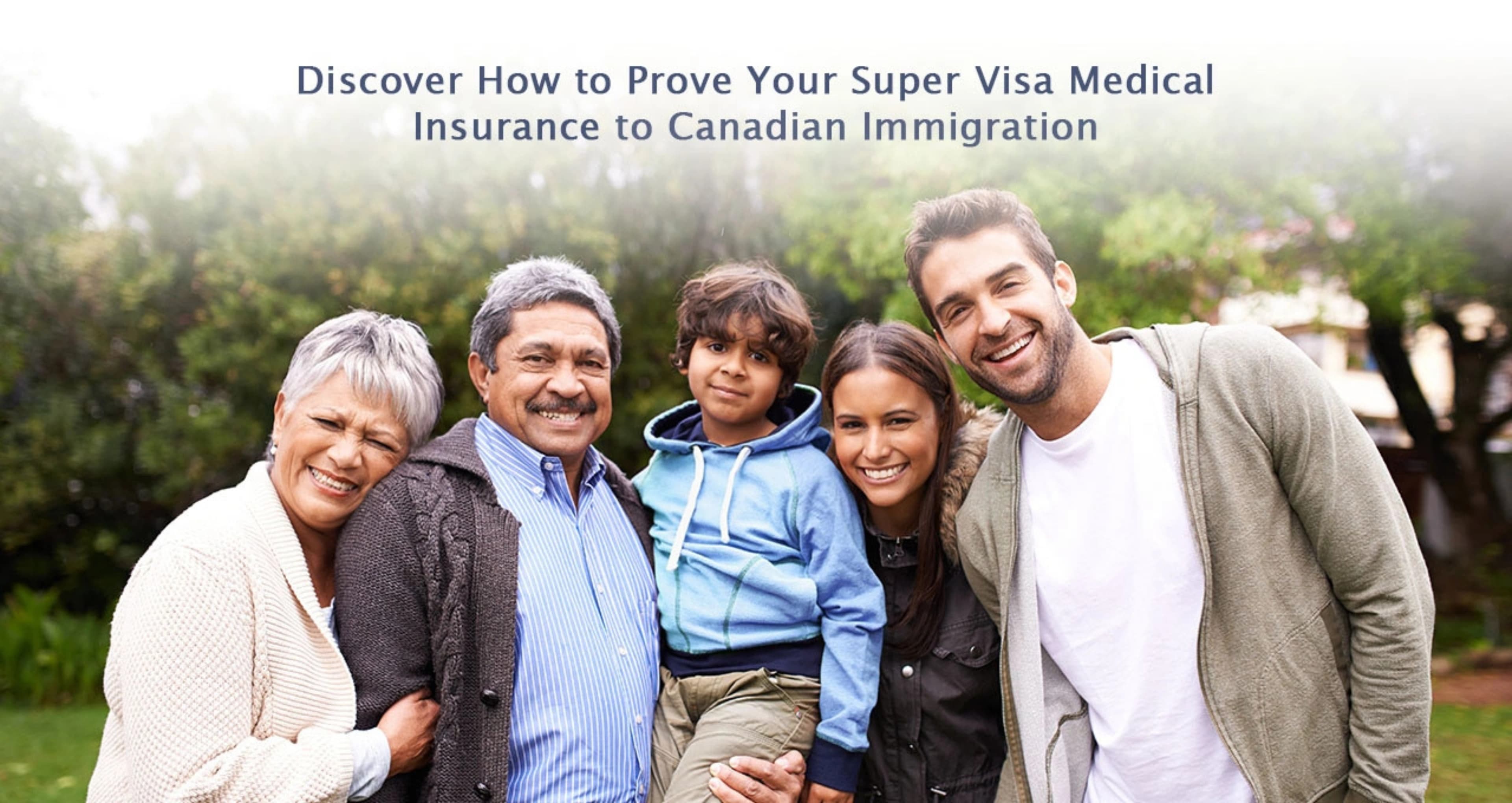 How to Prove Your Super Visa Medical Insurance to Canadian Immigration