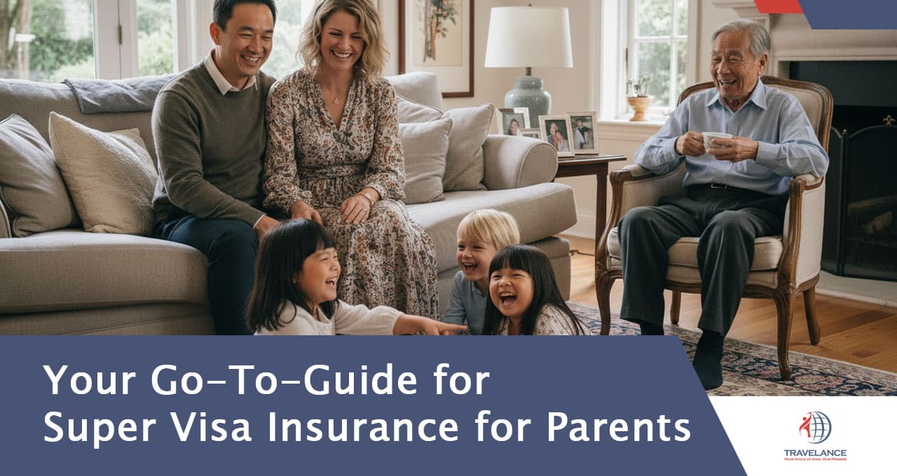 Your Go-To-Guide for Super Visa Insurance for Parents - Frequently Asked Questions by Families